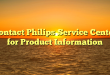 Contact Philips Service Center for Product Information